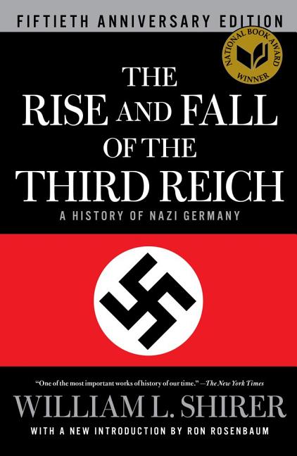 The Rise and Fall of the Third Reich (1960) William L. Shirer